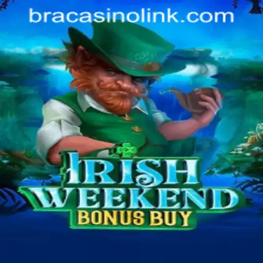 Discover the Exciting World of IrishWeekendBonusBuy at BRACASINO.COM