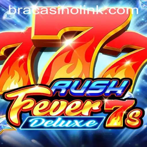 Discover the Thrills of RushFever7sDeluxe at BRACASINO.COM